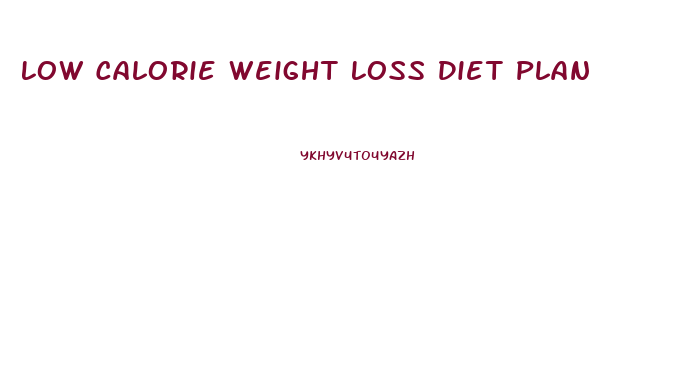 Low Calorie Weight Loss Diet Plan