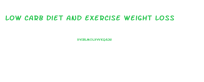 Low Carb Diet And Exercise Weight Loss