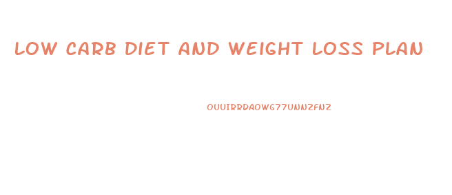 Low Carb Diet And Weight Loss Plan