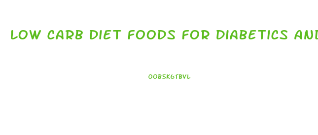 Low Carb Diet Foods For Diabetics And Weight Loss