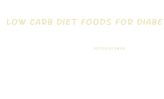 Low Carb Diet Foods For Diabetics And Weight Loss Handouts