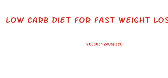 Low Carb Diet For Fast Weight Loss