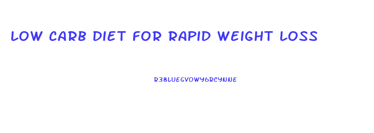 Low Carb Diet For Rapid Weight Loss