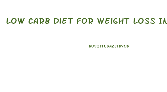 Low Carb Diet For Weight Loss India