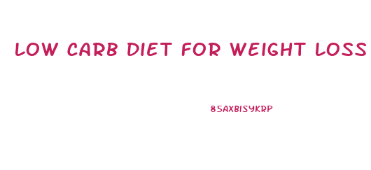 Low Carb Diet For Weight Loss Plan