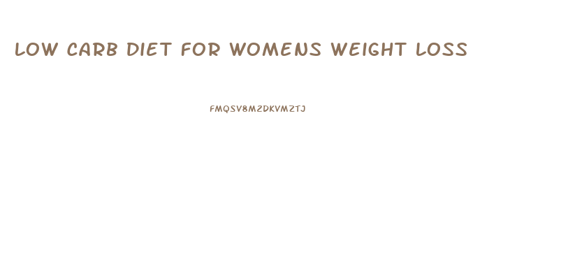 Low Carb Diet For Womens Weight Loss