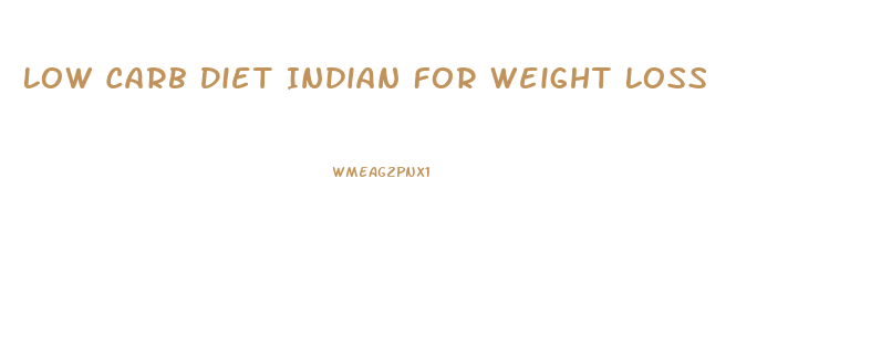 Low Carb Diet Indian For Weight Loss