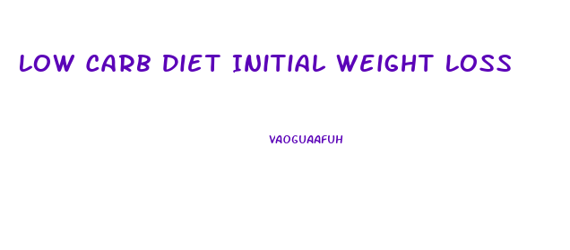 Low Carb Diet Initial Weight Loss