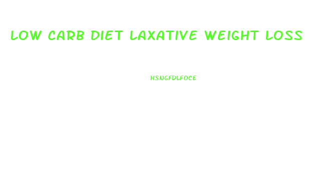 Low Carb Diet Laxative Weight Loss