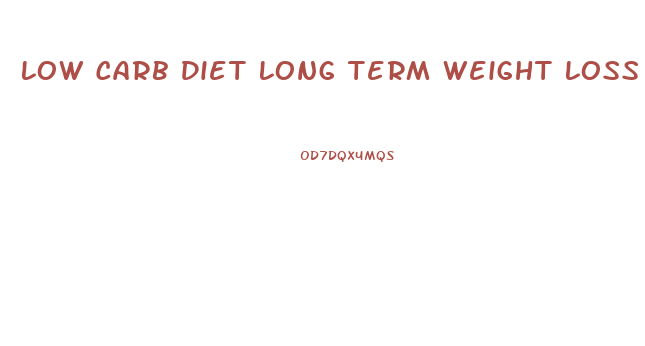 Low Carb Diet Long Term Weight Loss