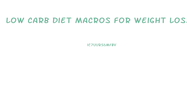 Low Carb Diet Macros For Weight Loss