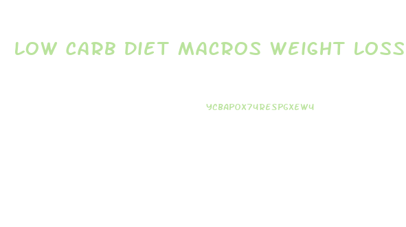 Low Carb Diet Macros Weight Loss