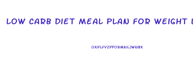 Low Carb Diet Meal Plan For Weight Loss