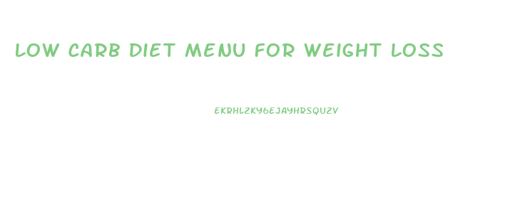 Low Carb Diet Menu For Weight Loss