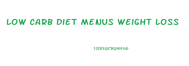 Low Carb Diet Menus Weight Loss