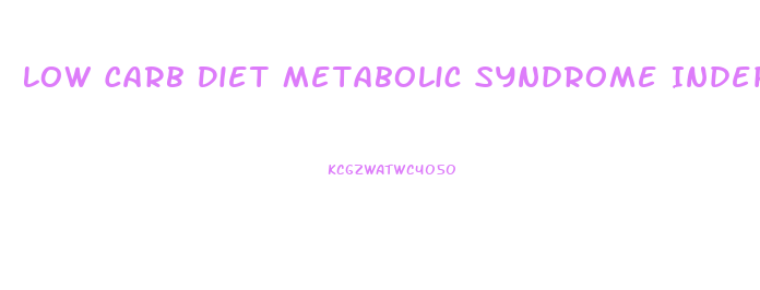 Low Carb Diet Metabolic Syndrome Independent Of Weight Loss