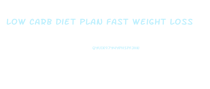 Low Carb Diet Plan Fast Weight Loss