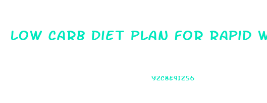 Low Carb Diet Plan For Rapid Weight Loss