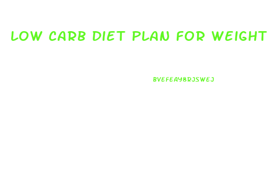 Low Carb Diet Plan For Weight Loss Foods