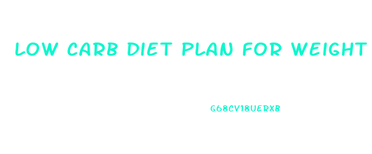 Low Carb Diet Plan For Weight Loss Foods