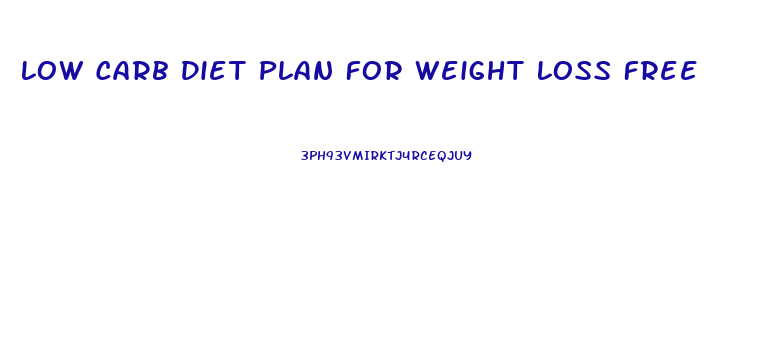 Low Carb Diet Plan For Weight Loss Free