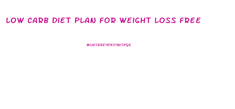 Low Carb Diet Plan For Weight Loss Free