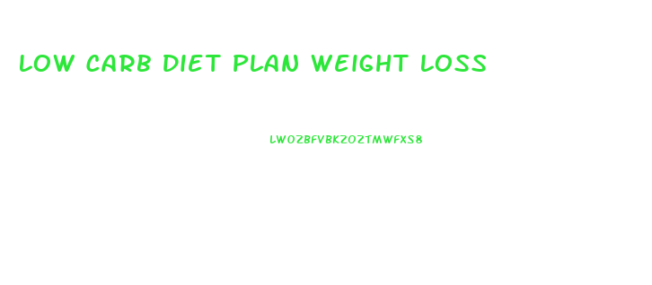 Low Carb Diet Plan Weight Loss