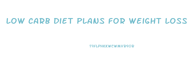 Low Carb Diet Plans For Weight Loss