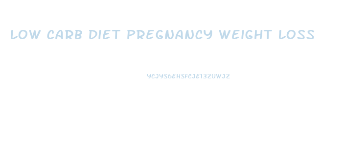 Low Carb Diet Pregnancy Weight Loss