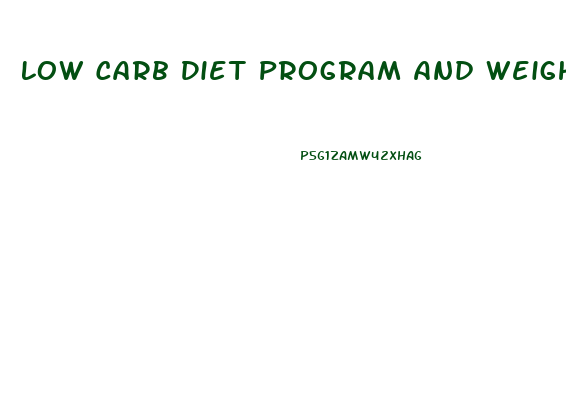 Low Carb Diet Program And Weight Loss Plan