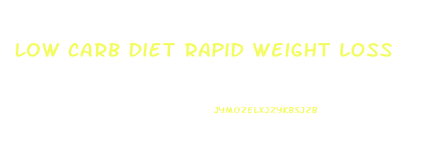 Low Carb Diet Rapid Weight Loss
