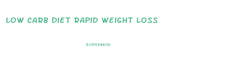 Low Carb Diet Rapid Weight Loss