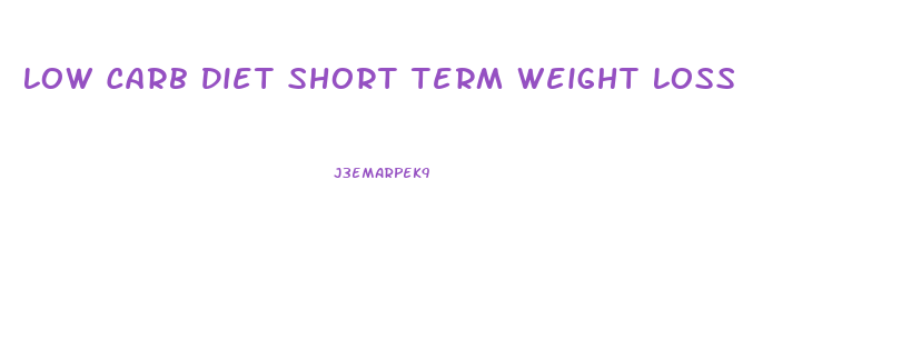 Low Carb Diet Short Term Weight Loss