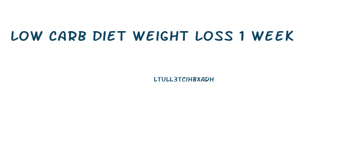 Low Carb Diet Weight Loss 1 Week