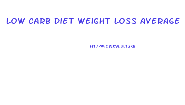 Low Carb Diet Weight Loss Average