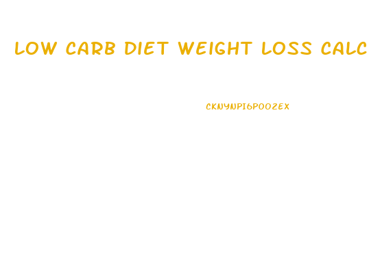 Low Carb Diet Weight Loss Calculator