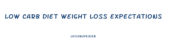 Low Carb Diet Weight Loss Expectations