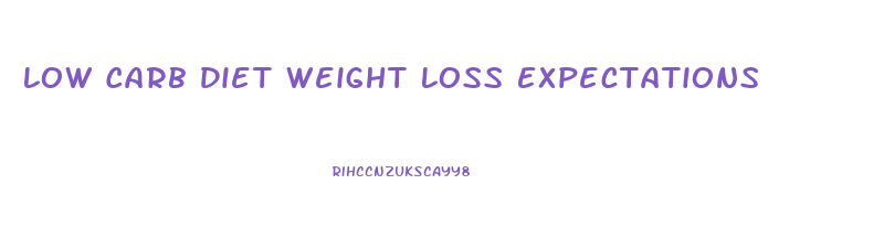 Low Carb Diet Weight Loss Expectations