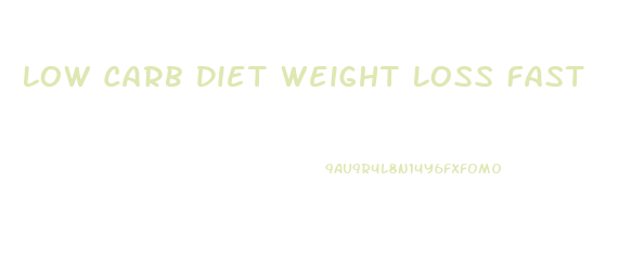 Low Carb Diet Weight Loss Fast