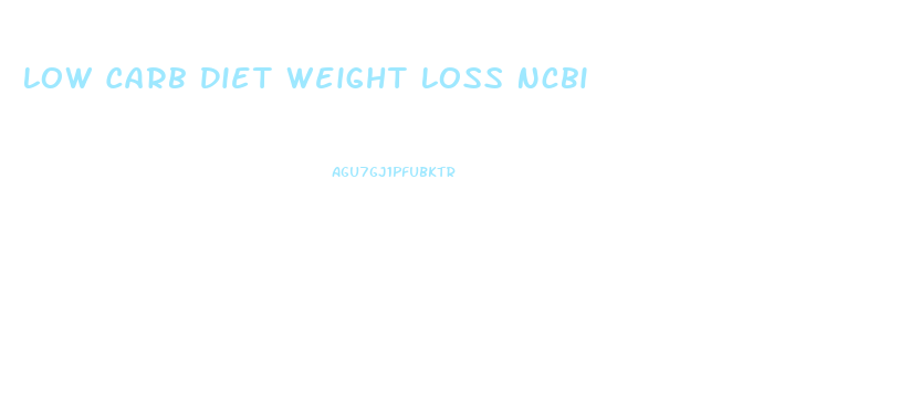 Low Carb Diet Weight Loss Ncbi