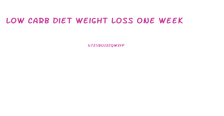 Low Carb Diet Weight Loss One Week