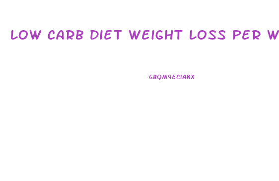 Low Carb Diet Weight Loss Per Week