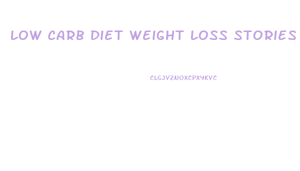 Low Carb Diet Weight Loss Stories