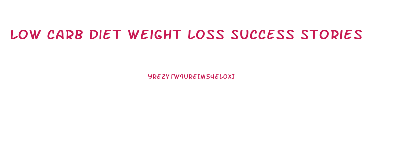 Low Carb Diet Weight Loss Success Stories