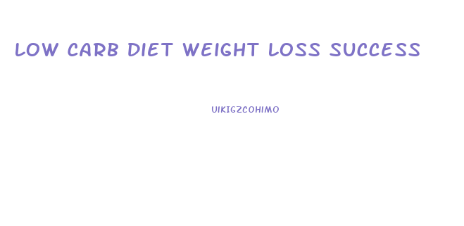 Low Carb Diet Weight Loss Success