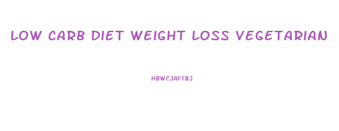Low Carb Diet Weight Loss Vegetarian