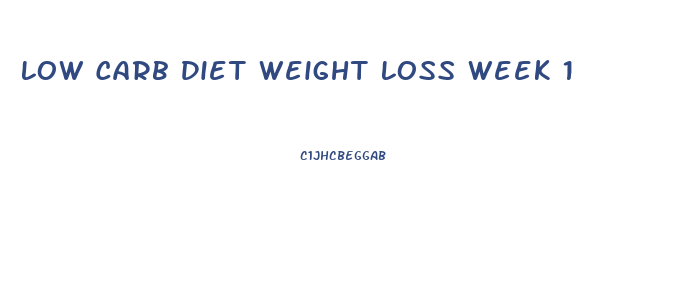 Low Carb Diet Weight Loss Week 1