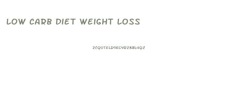 Low Carb Diet Weight Loss