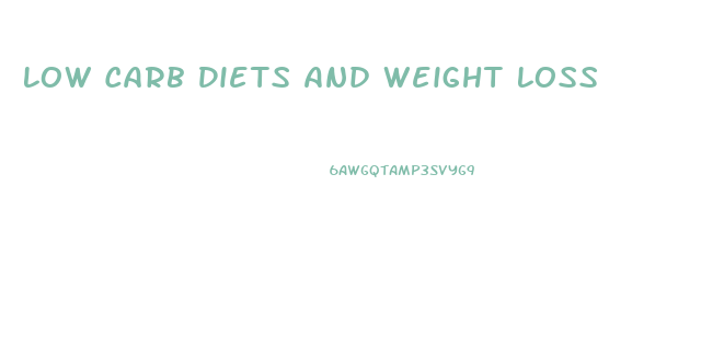 Low Carb Diets And Weight Loss