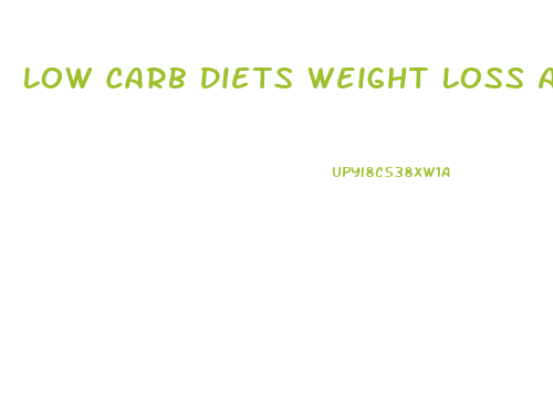 Low Carb Diets Weight Loss And Improved